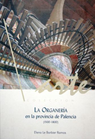 LA ORGANERIA EN LA PROVINCIA DE PALECIA (1500-1800).